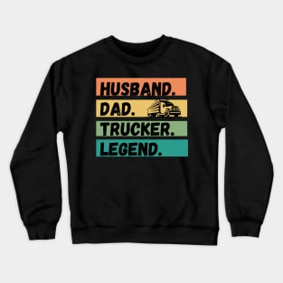 husband dad trucker legend Crewneck Sweatshirt